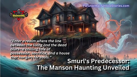Untold Stories: Smurl's Predecessor - The Manson Haunting Revealed #haunted #cursed #evil #fyp