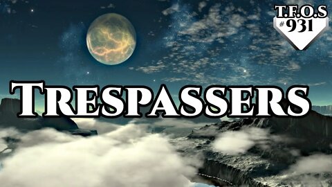 Trespassers by Allergoric | Humans are space Orcs | HFY | TFOS931