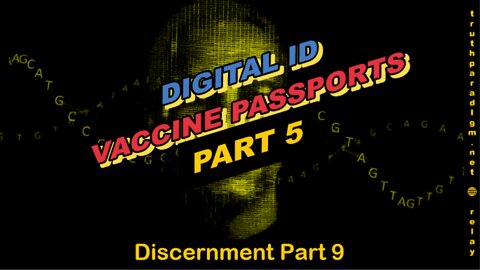 Digital Passports Part 5 (Discernment Part 9)