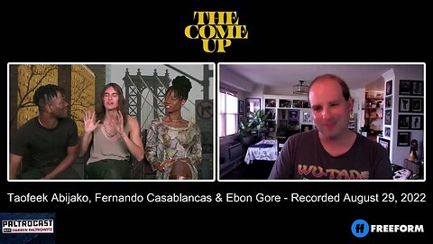 Taofeek Abijako, Fernando Casablancas & Ebon Gore ("The Come Up") interview with Darren Paltrowitz