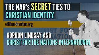 The NAR's SECRET Ties to Christian Identity - Gordon Lindsay and Christ for the Nations CFNI