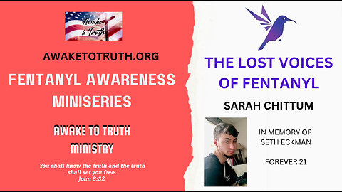FENTANYL AWARENESS MINISERIES DAY 4 SARAH CHITTUM - Awake To Truth Ministry