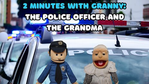 2 Minutes with Granny: The Police Officer and the Grandma