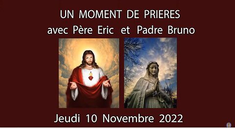 Un Moment de Prières avec Père Eric et Padre Bruno - 10 Novembre 2022