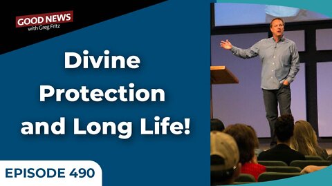 Episode 490: Divine Protection and Long Life!