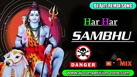 Har Har Sambhu ( Rcf Blast CA 20 Power Humming Bass ) Dj Ajit Remix - AJ COMPETITION ZONE