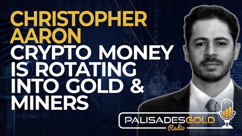 Christopher Aaron: Crypto Money is Rotating into Gold and Miners