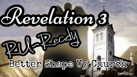 RU-Ready Revelation 3-Better Shape Up Church