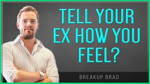 Should I Tell My Ex How I Feel About Them-