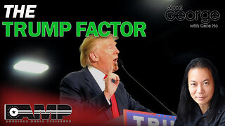 The Trump Factor | About GEORGE With Gene Ho Ep. 20