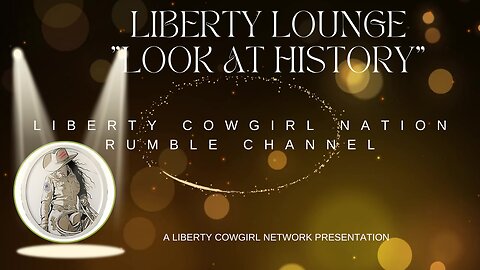 LIBERTY LOUNGE - "LOOK AT HISTORY" - YOU DECIDE..IS THIS HAPPENING???
