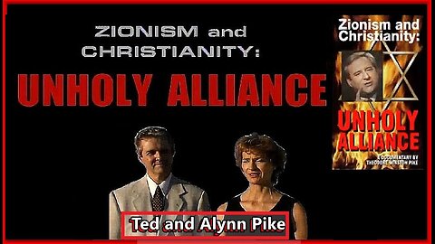 ✡️ZIONISM AND ✝️CHRISTIANITY, UNHOLY ALLIANCE | REV. TED PIKE AND ALYNN PIKE (2003 DOCUMENTARY)