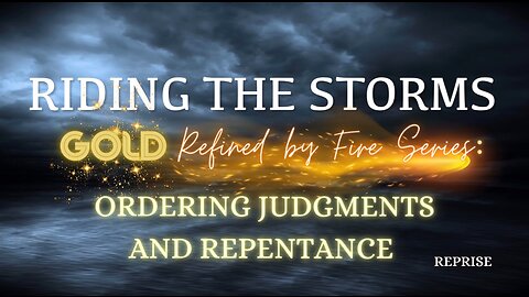 Rise Up! Gold Refined by Fire Series- Ordering Judgements & Repentance