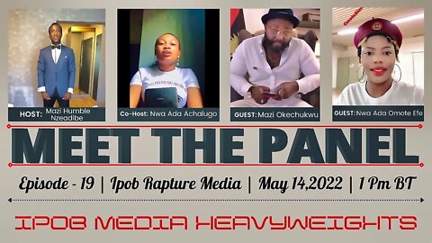 MEET THE PANEL WITH SOME OF THE IPOB MEDIA HEAVYWEIGHTS ON ( IRM ) - ( EP 19 ) | May 14, 2022