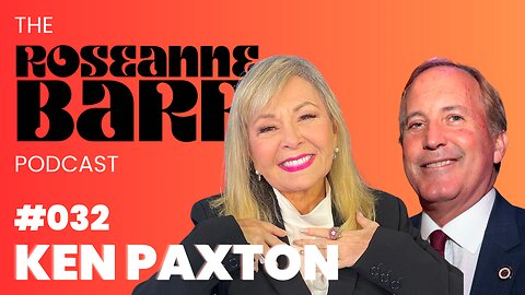Attorney General Ken Paxton reacts to SCOTUS | The Roseanne Barr Podcast #32