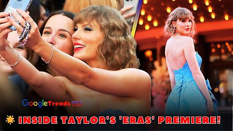 Taylor Swift's 'Eras Tour' Premiere 🌟 Hollywood Extravaganza