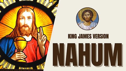 Nahum - Prophecy against Nineveh - King James Version