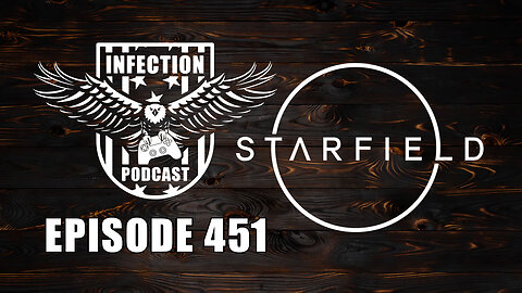 Brian on Starfield – Infection Podcast Episode 451