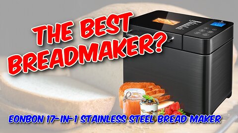 EONBON 17-in-1 Stainless Steel Bread Maker Review