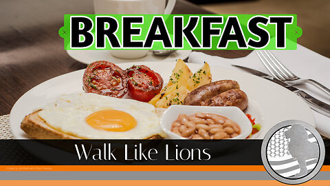 "Breakfast" Walk Like Lions Christian Daily Devotion with Chappy Jun 20, 2023