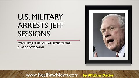 u.s. Military Arrests Jeff Sessions for Treason