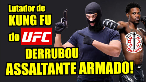Lutador de UFC derruba assaltante armado! -Núcleo Dharma-
