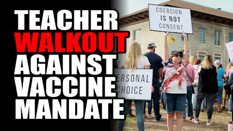 Teacher WALKOUT Against Vaccine Mandate