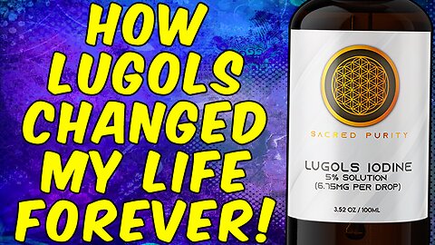 How Lugols Iodine Changed My Life Forever