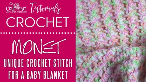 Unique Crochet Stitch for a Baby Blanket (Monet)