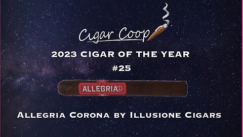 2023 Cigar of the Year Countdown (Coop’s List): #25: Allegria Corona by Illusione Cigars