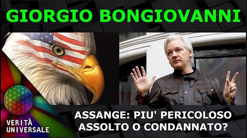 Giorgio Bongiovanni - Assange: più pericoloso assolto o condannato?