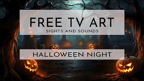 FREE TV Art | 4K HD | 1 Hour | Halloween Night sights and sounds by Wildflower Lane.