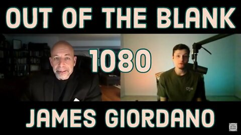 Out Of The Blank #1080 - James Giordano