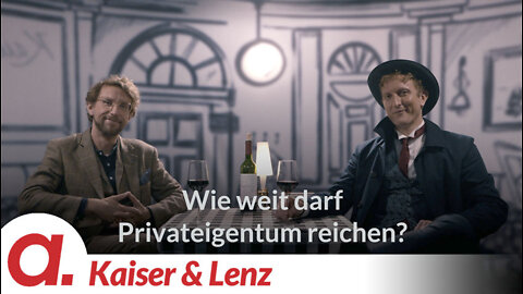 Kaiser & Lenz #1 – Privateigentum: Wie weit darf Eigentum reichen?