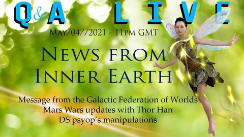 Q&A LIVE - Special Inner Earth - May 04/2021 - 11pm GMT