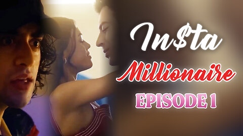 Insta Millionaire - Episode 1 | Pocket Drama