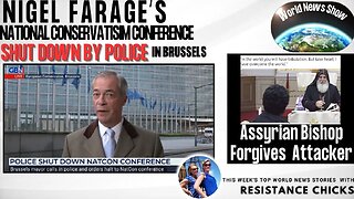 Police Shutdown Farage NatCon In Brussels - Assyrian Bishop Forgives Attacker World News 4/21/24