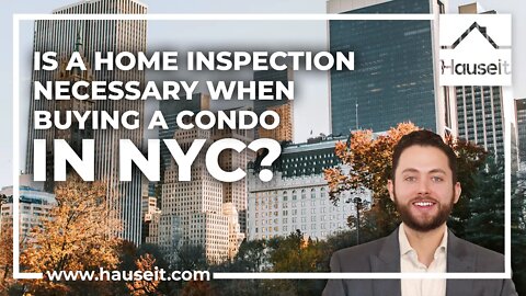 Is a home inspection necessary when buying a condo in NYC?