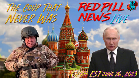 Putin’s Chef Fakes a Coup & The West Goes Wild on Red Pill News