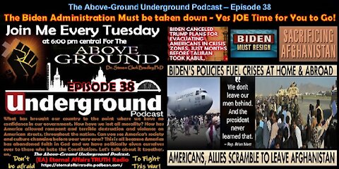 EPISODE 38 The Biden Administration must be taken Down – Yes Joe! Time for You to Go