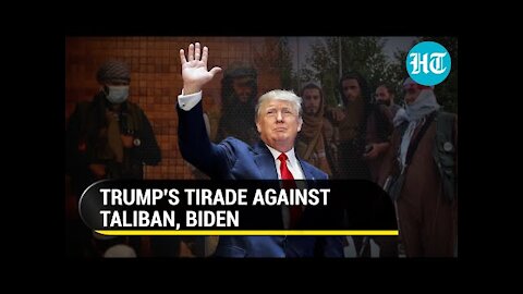 'When I was President...': Donald Trump on Taliban, Joe Biden, US withdrawal from Afghanistan