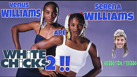 White Chicks 2 - The Williams Brothers - "Women's" Tennis "Champions"