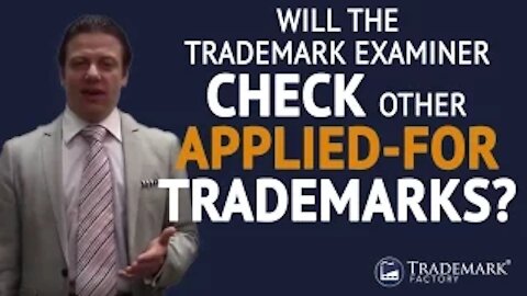 Will the Trademark Examiner Check Other Applied For Trademarks? | Trademark Factory® FAQ