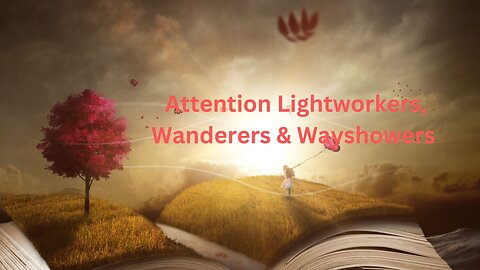 Attention Lightworkers, Wanderers & Wayshowers ∞The 9D Arcturian Council, by Daniel Scranton