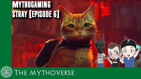 MythoGaming - Stray [Episode 6]