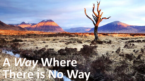 A Way Where There is No Way