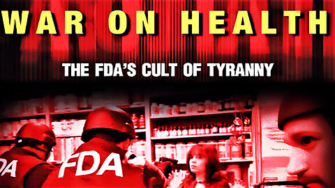 War on Health: The FDA's Cult of Tyranny (2012) - Documentary