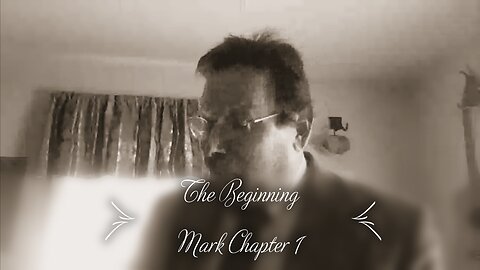 The Beginning (Mark Chapter 1)