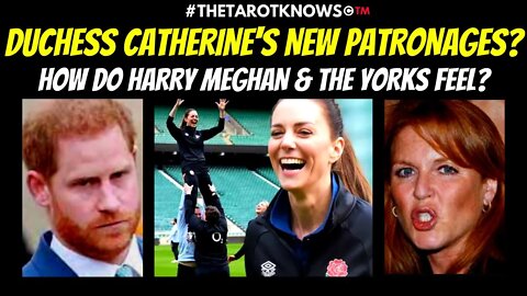 🔴HOW DO HARRY, MEGHAN & THE YORKS FEEL ABOUT CATHERINE'S NEW PATRONAGES? #thetarotknows #lilytarot
