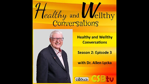 Healthy and Wellthy Conversations S2E3 (Dr. Allen Lycka)